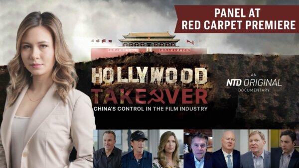 Protecting Your Family in the ‘War With CCP’: Panel at Red Carpet Premiere of ‘Hollywood Takeover’