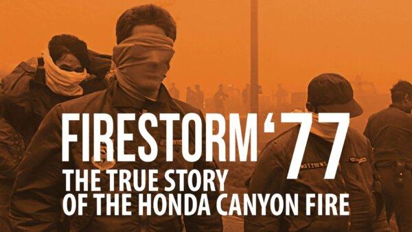 Firestorm ‘77: The True Story of the Honda Canyon Fire