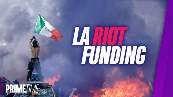 FBI Tracing Big-Money Funding of LA Riots Back to China; RFK Jr. Replaces CDC Vaccine Advisory Board | NTD Primetime