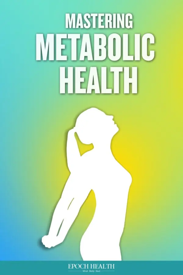 Mastering Metabolic Health