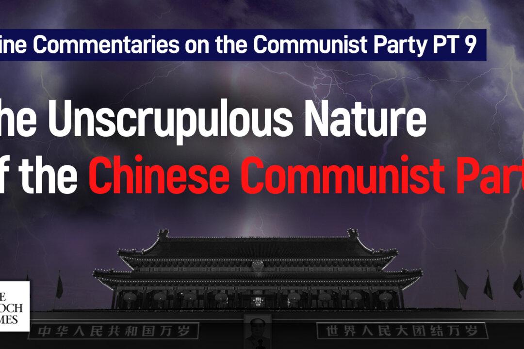 Nine Commentaries on the Communist Party Part 9: On the Unscrupulous Nature of the Chinese Communist Party